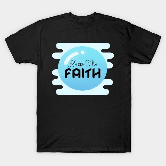 Keep The Faith Christian T-Shirt by GraceFieldPrints